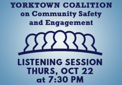 Yorktown Coalition on Community Safety & Engagement Listening Session - Oct 22 at 7:30 pm