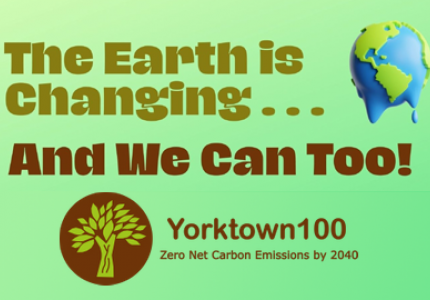 The Earth is Changing... And We Can Too! Yorktown100