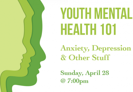 Youth Mental Health 101: Anxiety, Depression and Other Stuff